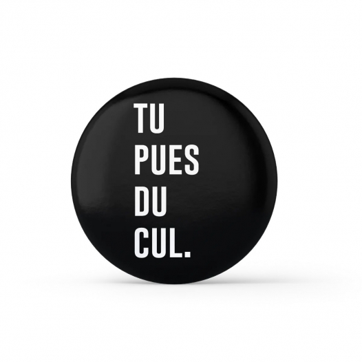 TU PUES DU CUL.
