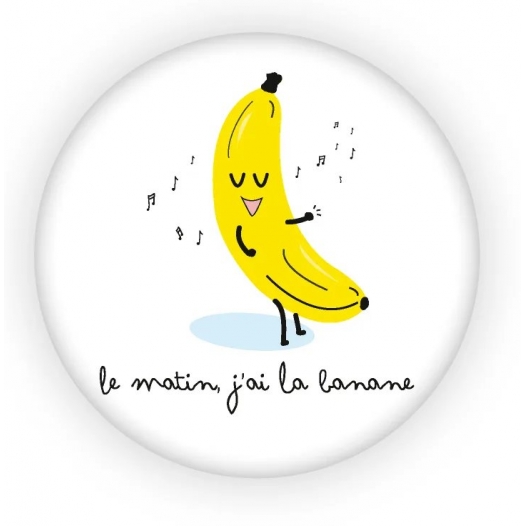 AUJOURD'HUI J'AI LA BANANE